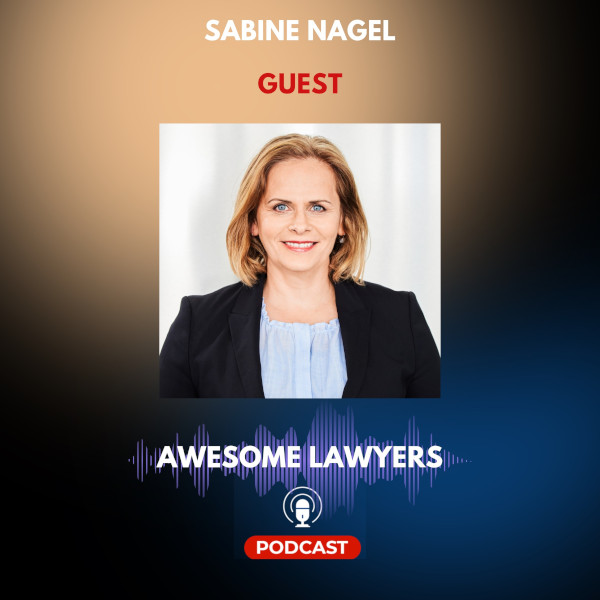Titelbild des Podcasts Awesome Lawyers mit Sabine Nagel, MBA